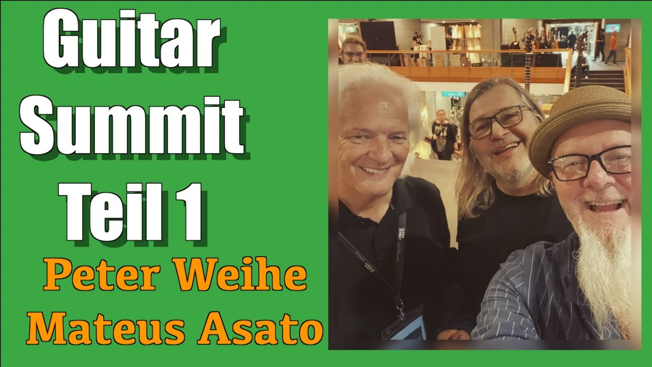 GUITAR SUMMIT 2023  Teil 1 - Peter Weihe - Mateus Asato