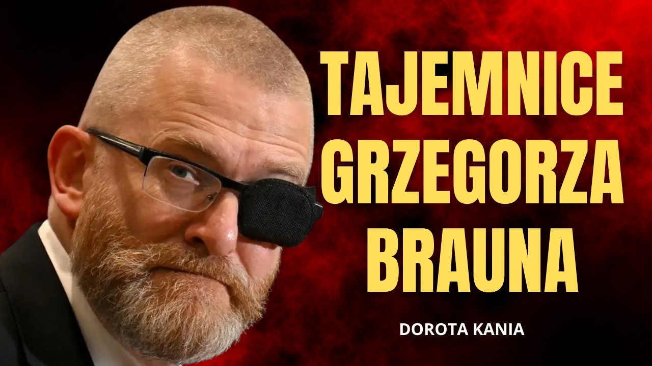 TAJEMNICE GRZEGORZA BRAUNA