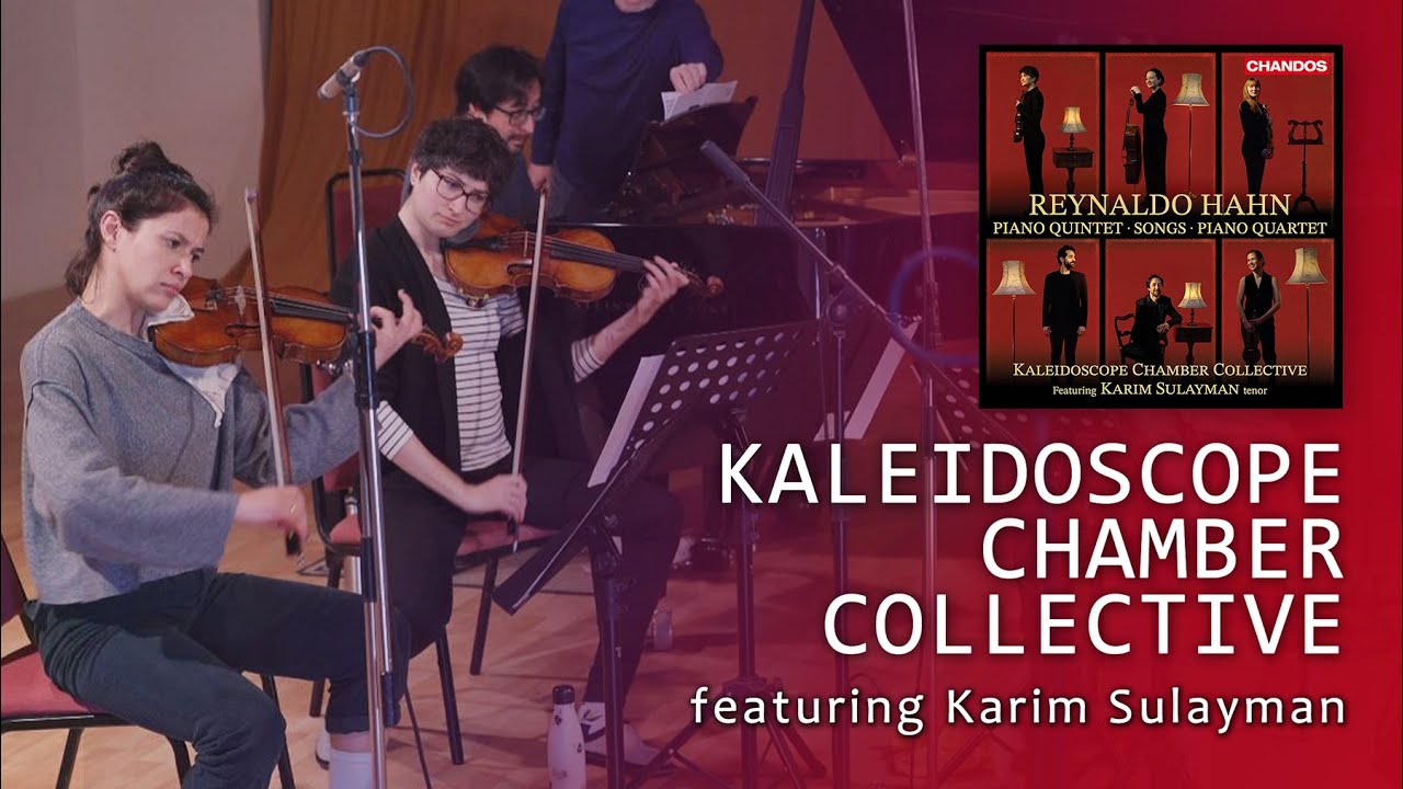 Reynaldo Hahn: Piano Quintet, Piano Quartet, Songs | Kaleidoscope Chamber Collective
