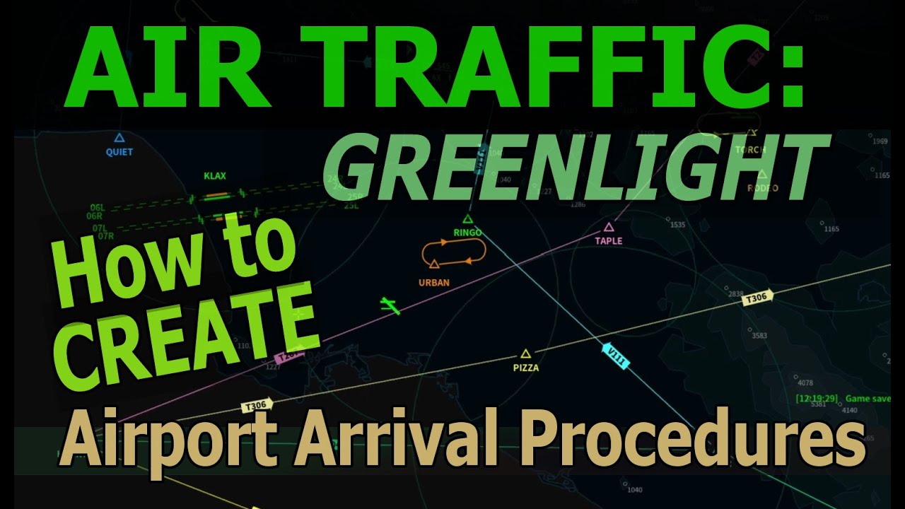 How to: Create Airport Arrival Procedures | Air Traffic: Greenlight (ATC themed game)