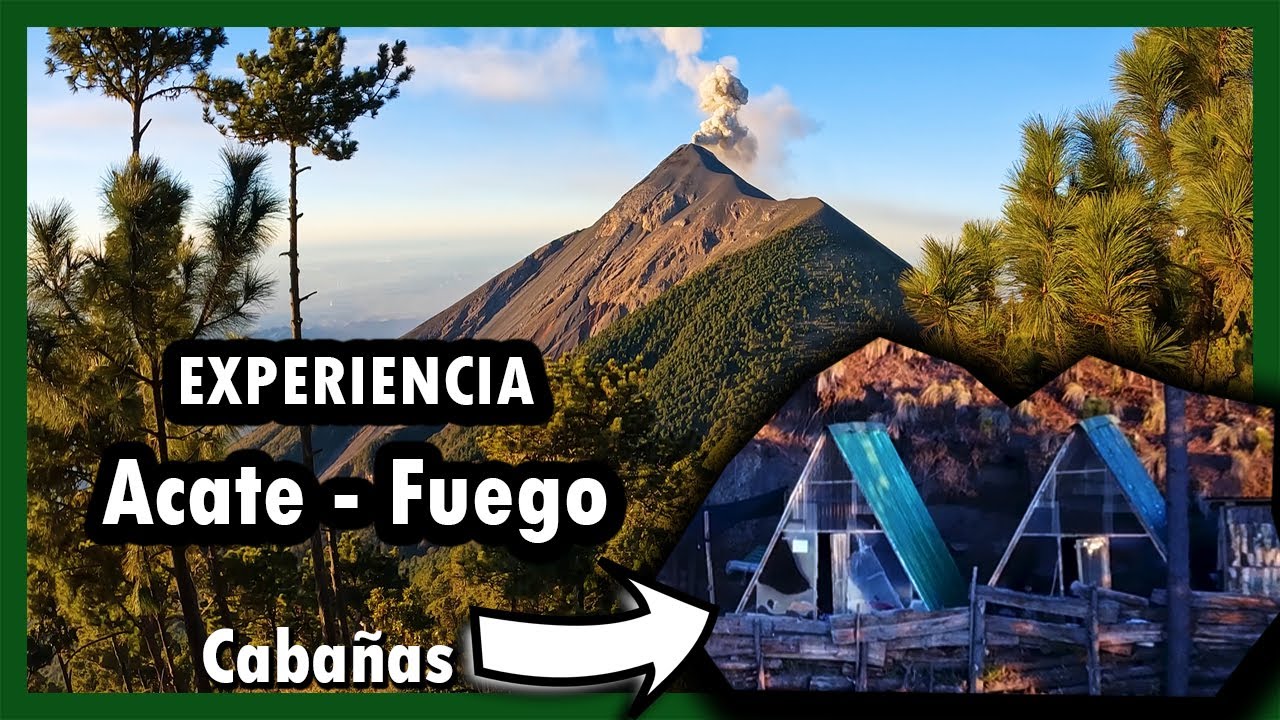 Experiencia Volcanes Acate Fuego - Camping en Cabañas