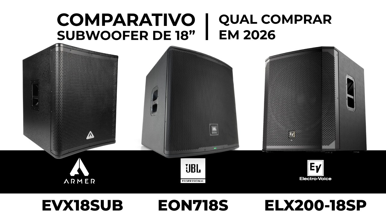 Essa Comparação Pode Evitar um Erro Caro na Sua Compra (Sub 18″) | Armer vs JBL vs Electro Voice