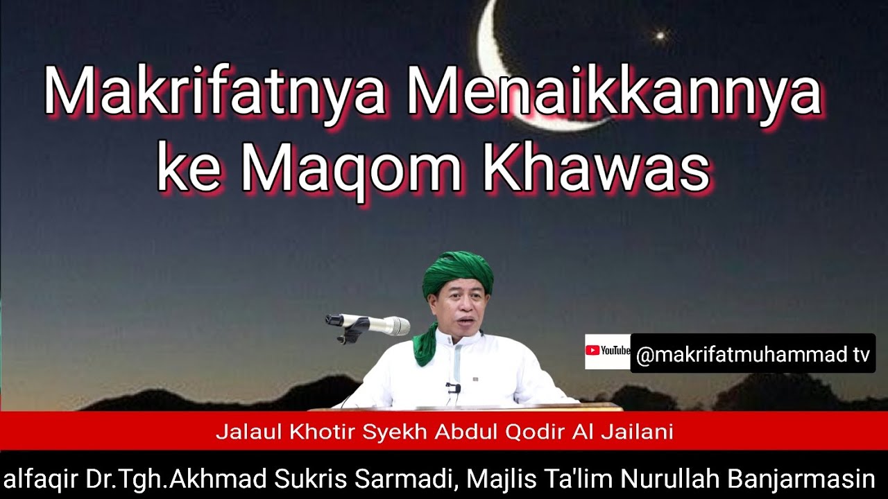 3290 MENAIKKAN KE MAQOM.KHAWAS/JALAUL KHOZIR/Dr.Tgh.Akhmad Sukris Sarmadi