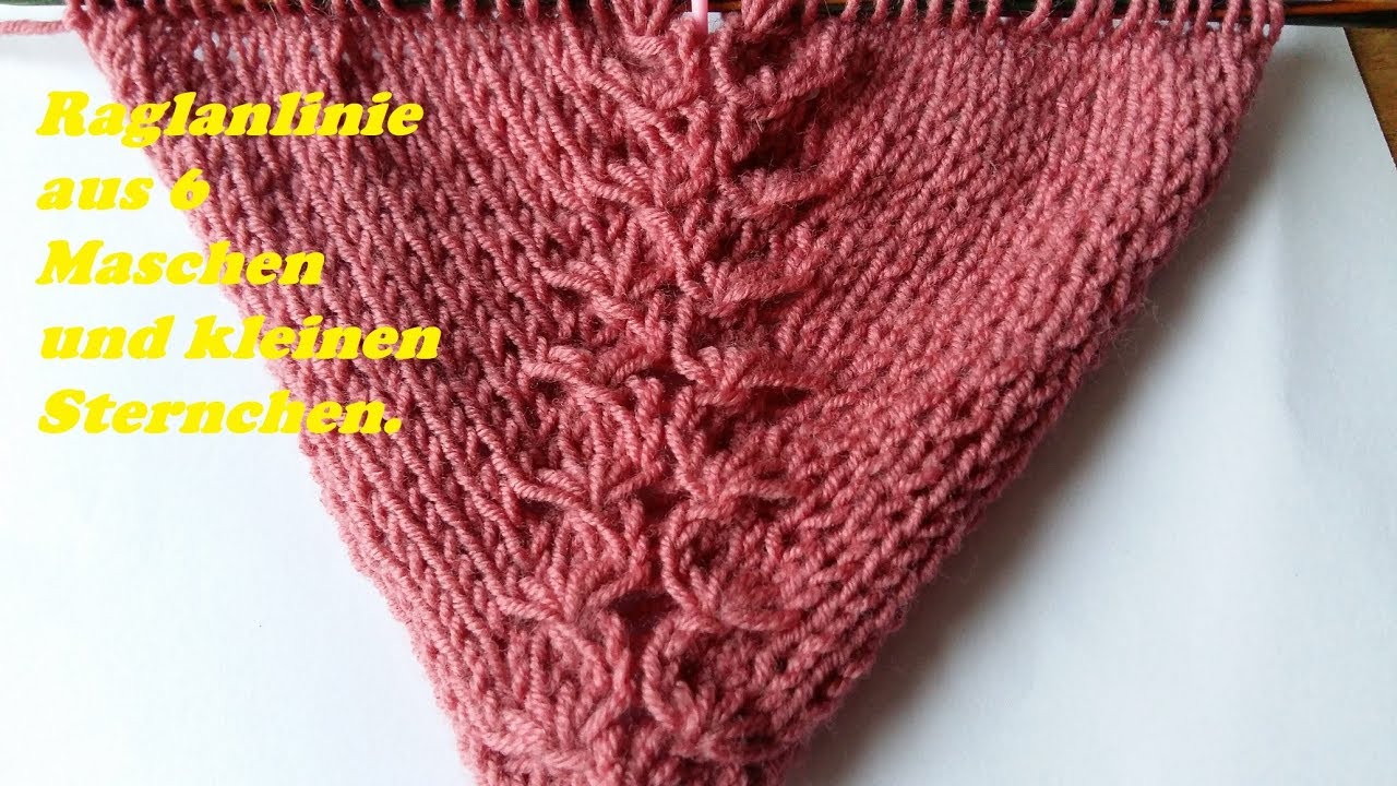 338* Raglanlinie aus 6 Maschen und kleinen Sternchen.Tutorial