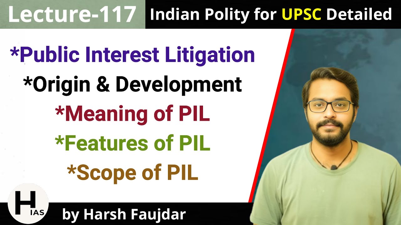 L117: Origin, Meaning, Features & Scope of Public Interest Litigation | Indian Polity for UPSC