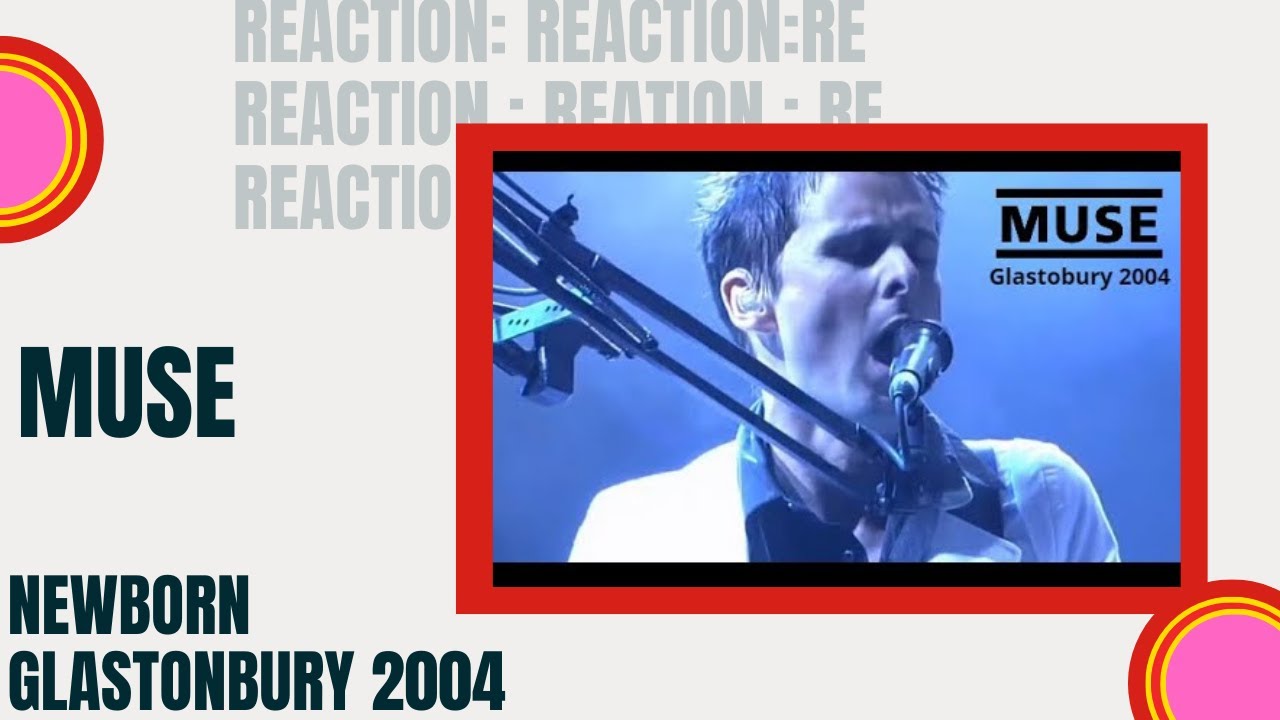 Reaction: Muse : New Born Glastonbury 2004: Episode 29