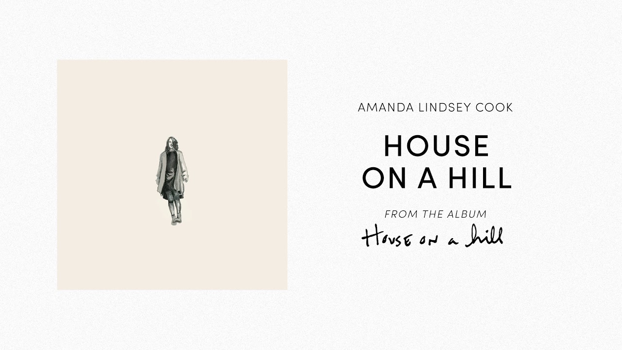 House On A Hill (Official Audio) - Amanda Lindsey Cook | House On A Hill