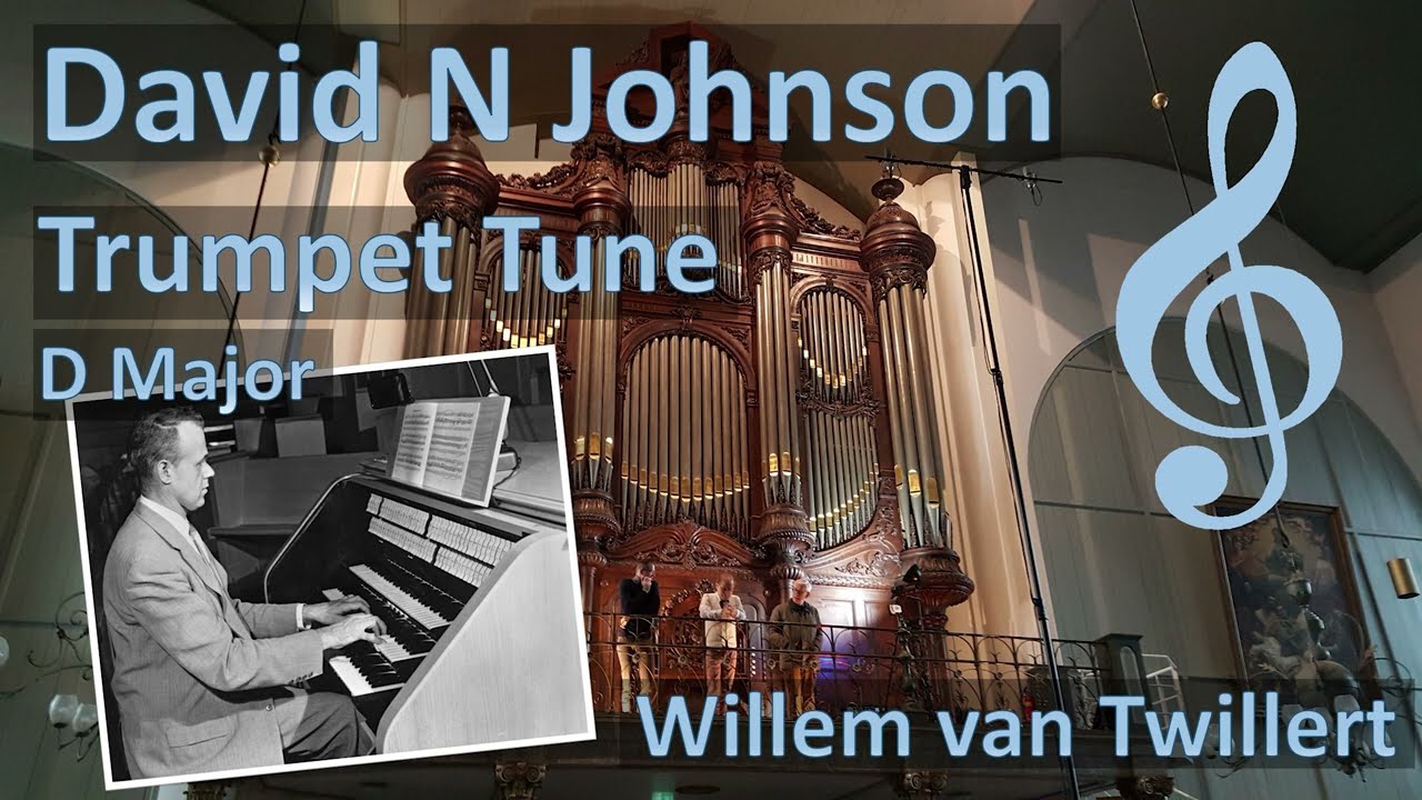 David N. Johnson (1922-1987) TRUMPET TUNE in D Major Willem van Twillert IBACH-organ Bergen op Zoom