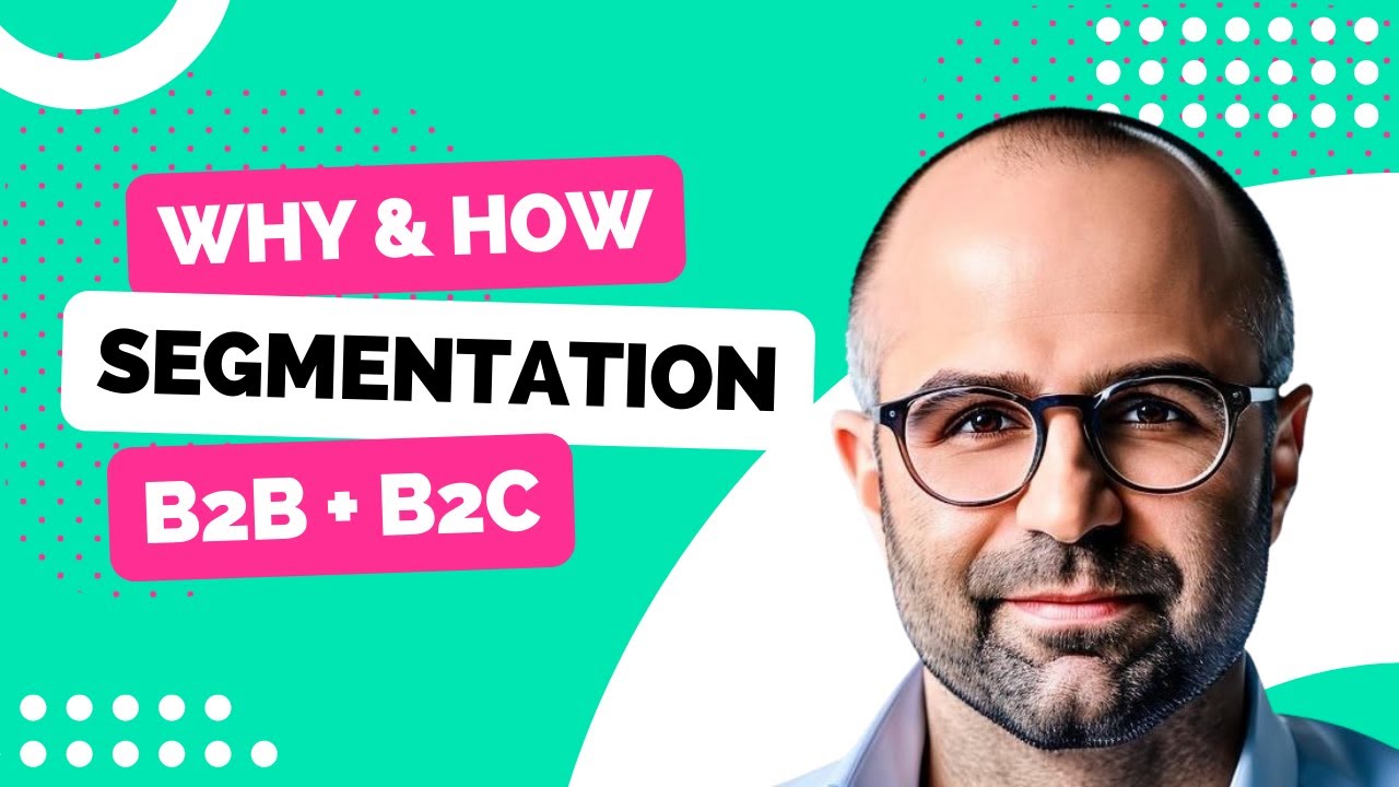 How & Why: B2B & B2C Market Segmentation [THE Key To A Successful Business - Not Kidding!]