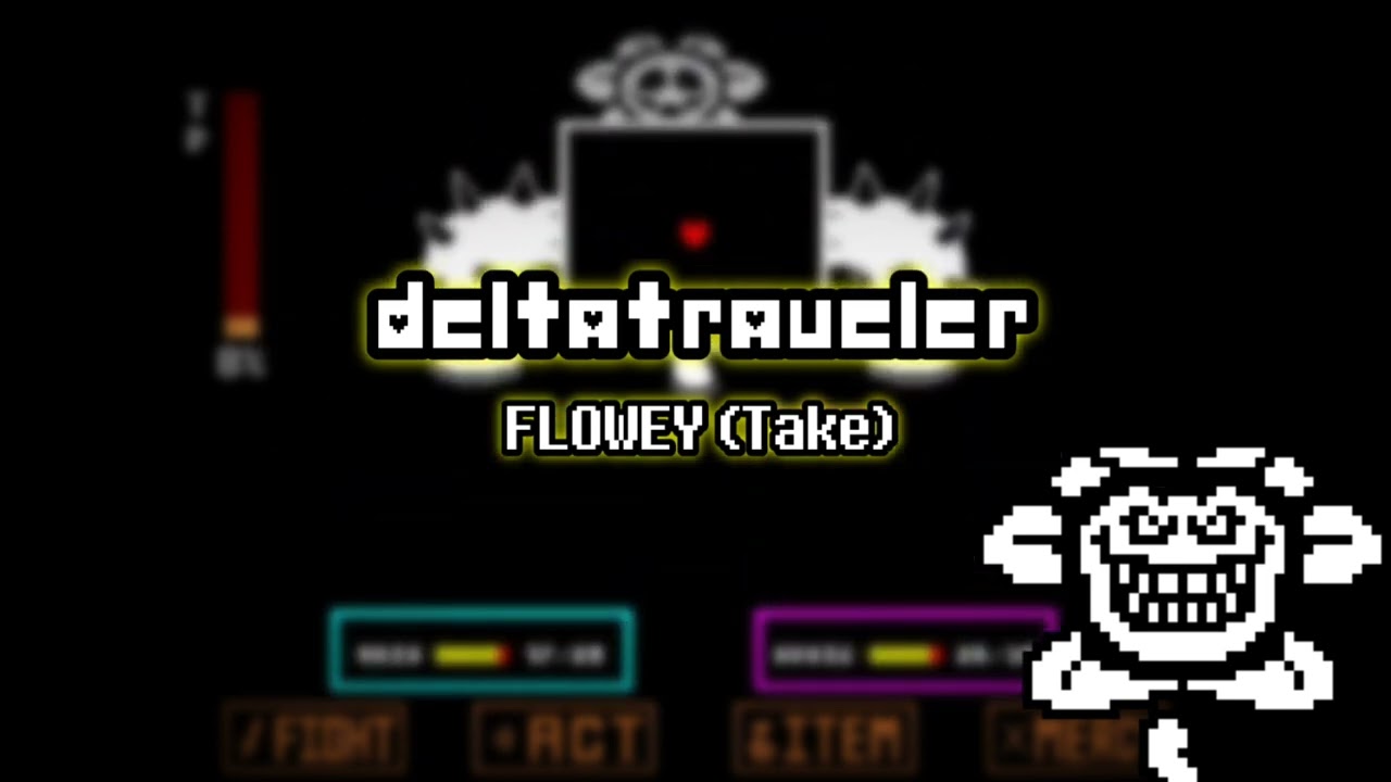 [Deltatraveler] FLOWEY (Take)