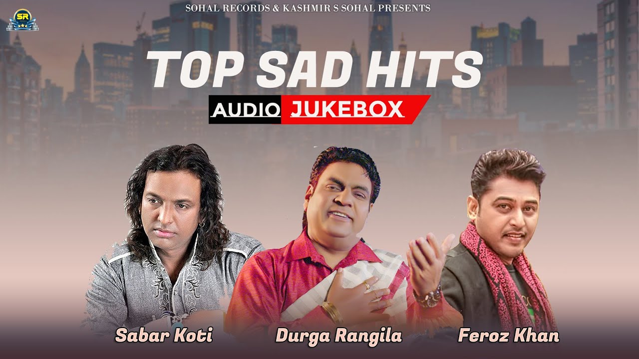 Sad Hits Audio Jukebox 2024 | Sabar Koti | Durga Rangila | Feroz Khan | Lovejeet | Sohal Records