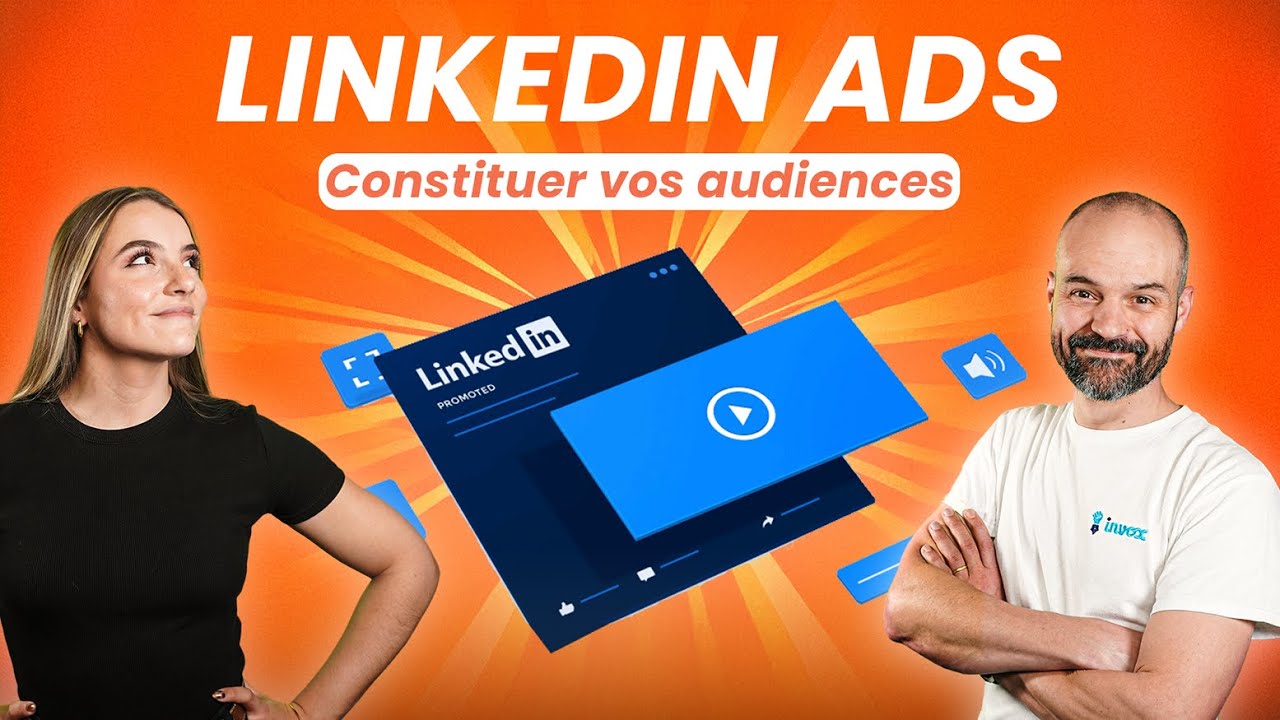 Audiences LinkedIn Ads : touchez enfin vos vrais clients !