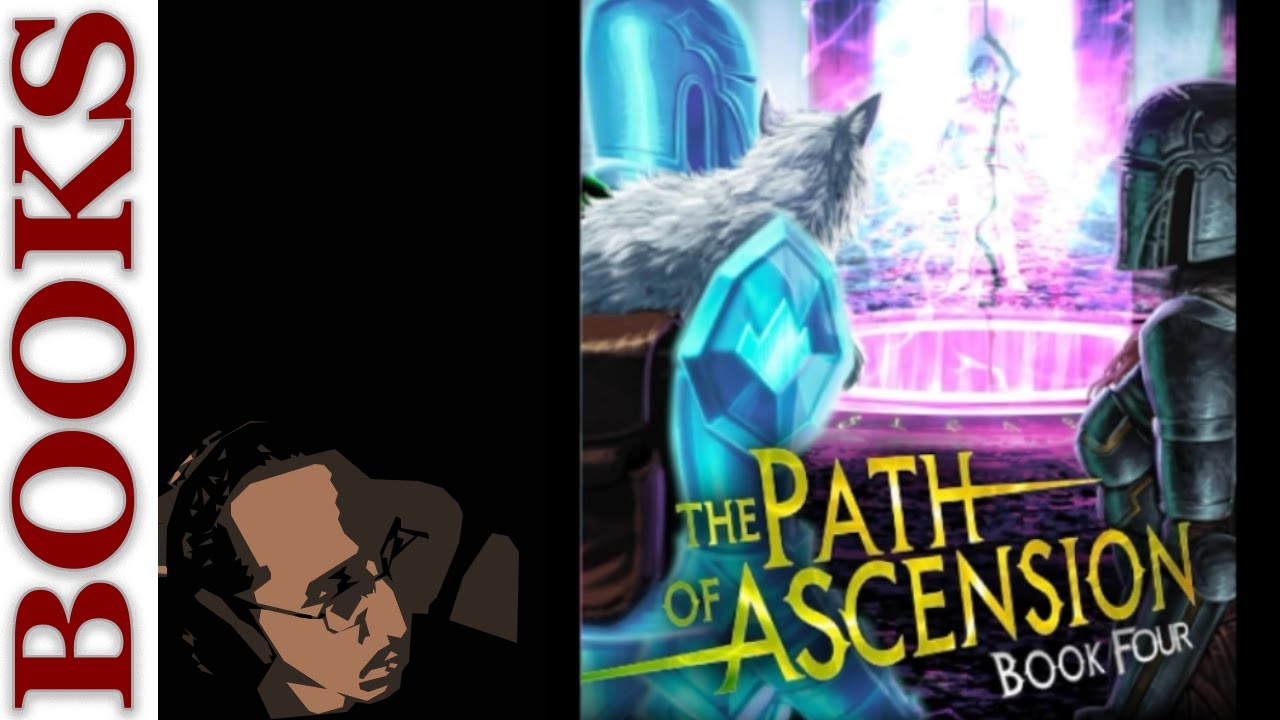 I HATED Path of Ascension book 4.  Here's why...