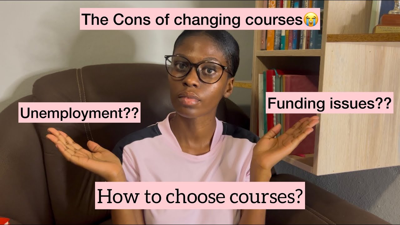 The Truth About Changing Courses | Funding Issues | Unemployment