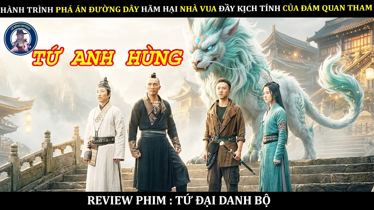 HÀNH TRÌNH PHÁ ÁN ĐƯỜNG DÂY HÃM HẠI NHÀ VUA ĐẦY KỊCH TÍNH CỦA ĐÁM QUAN THAM || PHIM TỨ ĐẠI DANH BỘ