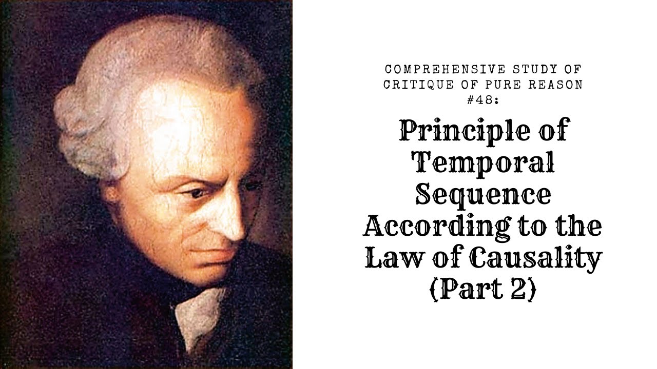 Comprehensive Study of Critique of Pure Reason #48: Temporal Sequence, Causality (Part 2)