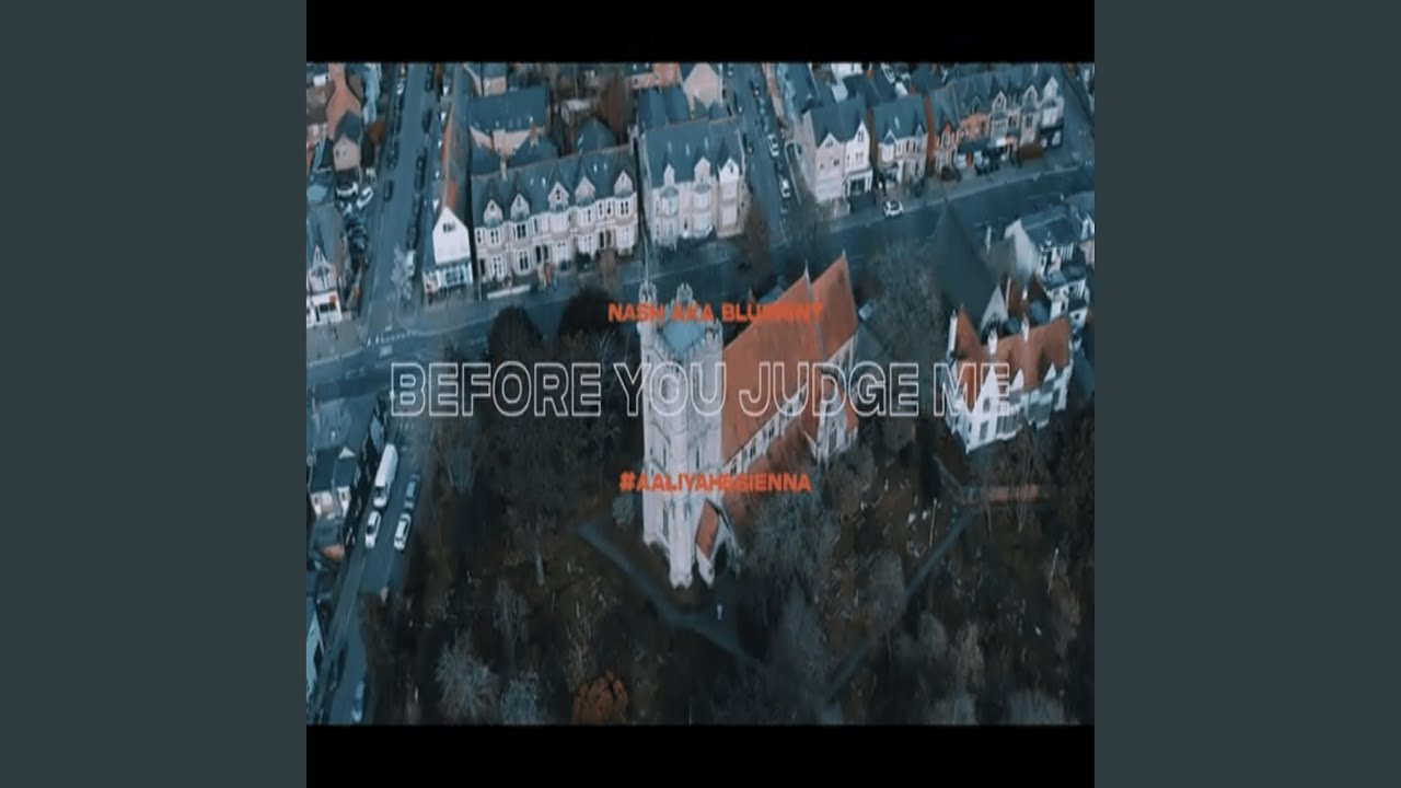 Before you judge (feat. Nash aka BluPrint)