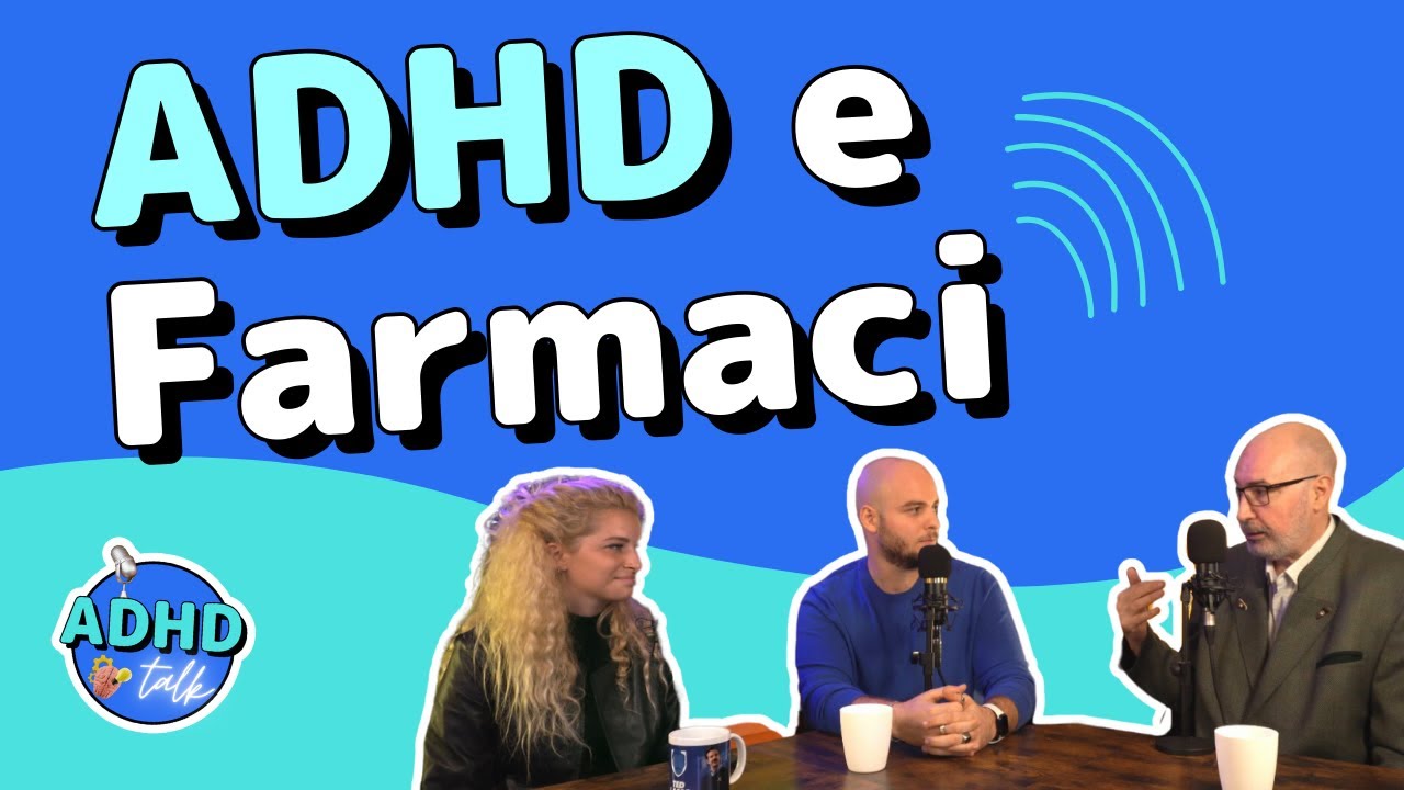 ADHD e Farmaci: Effetti positivi e collaterali - ADHD Talk | GAM Medical