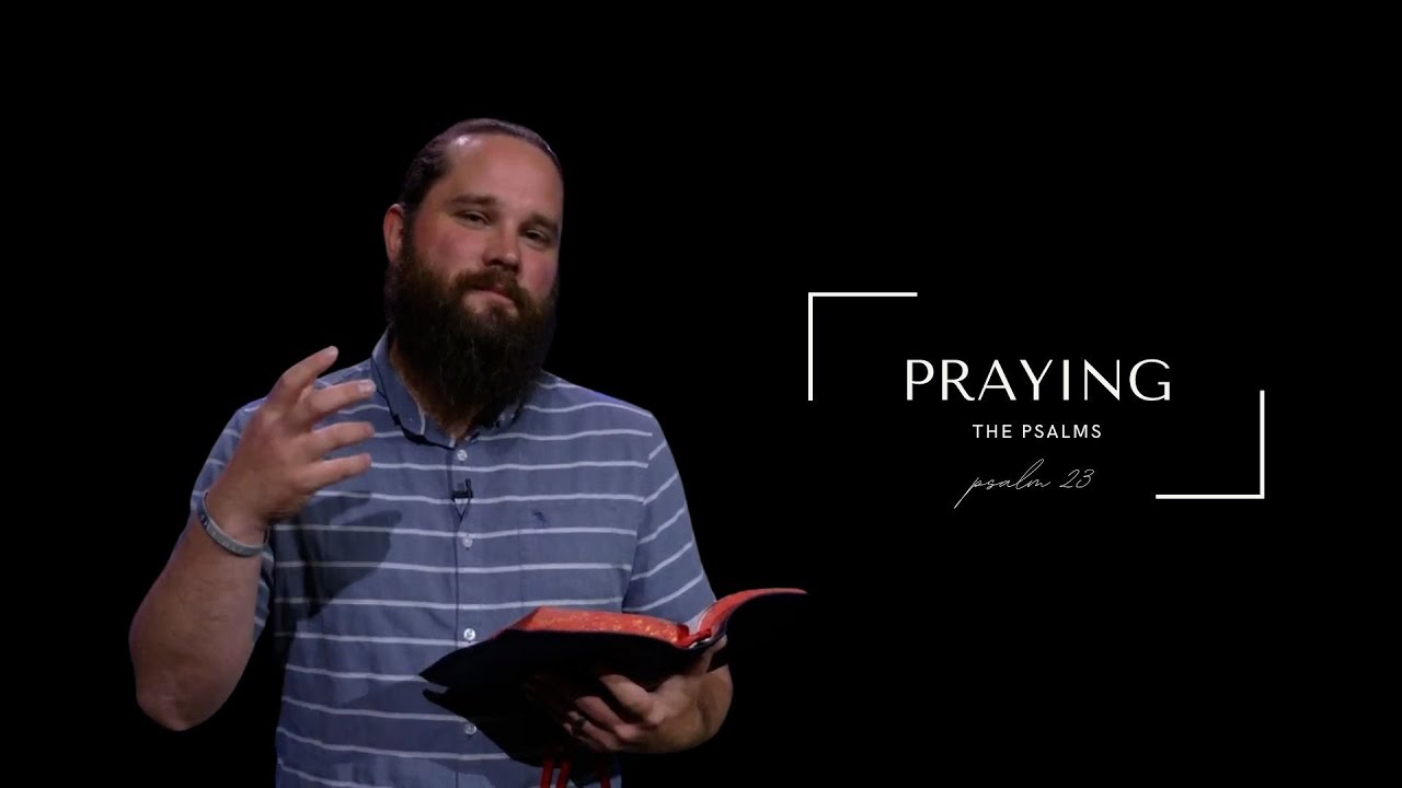 Praying the Psalms: Psalm 23