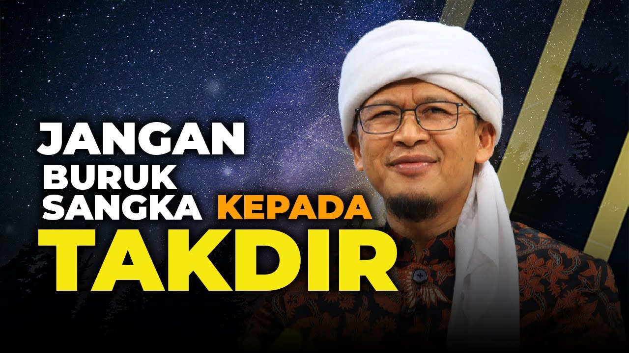 JANGAN BURUK SANGKA TERHADAP TAKDIR ALLOH