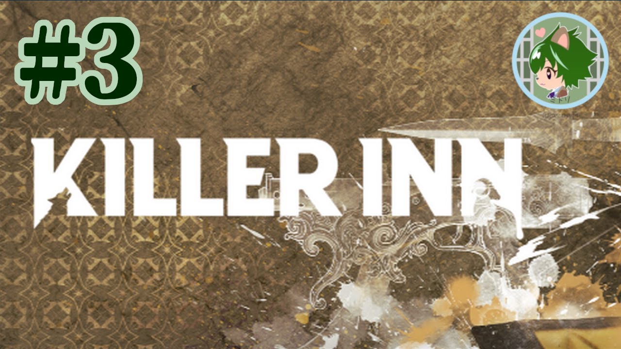 【KILLER INN】#3 KILLER INNの雰囲気が好きなんだよ！【銀城ミドリ】