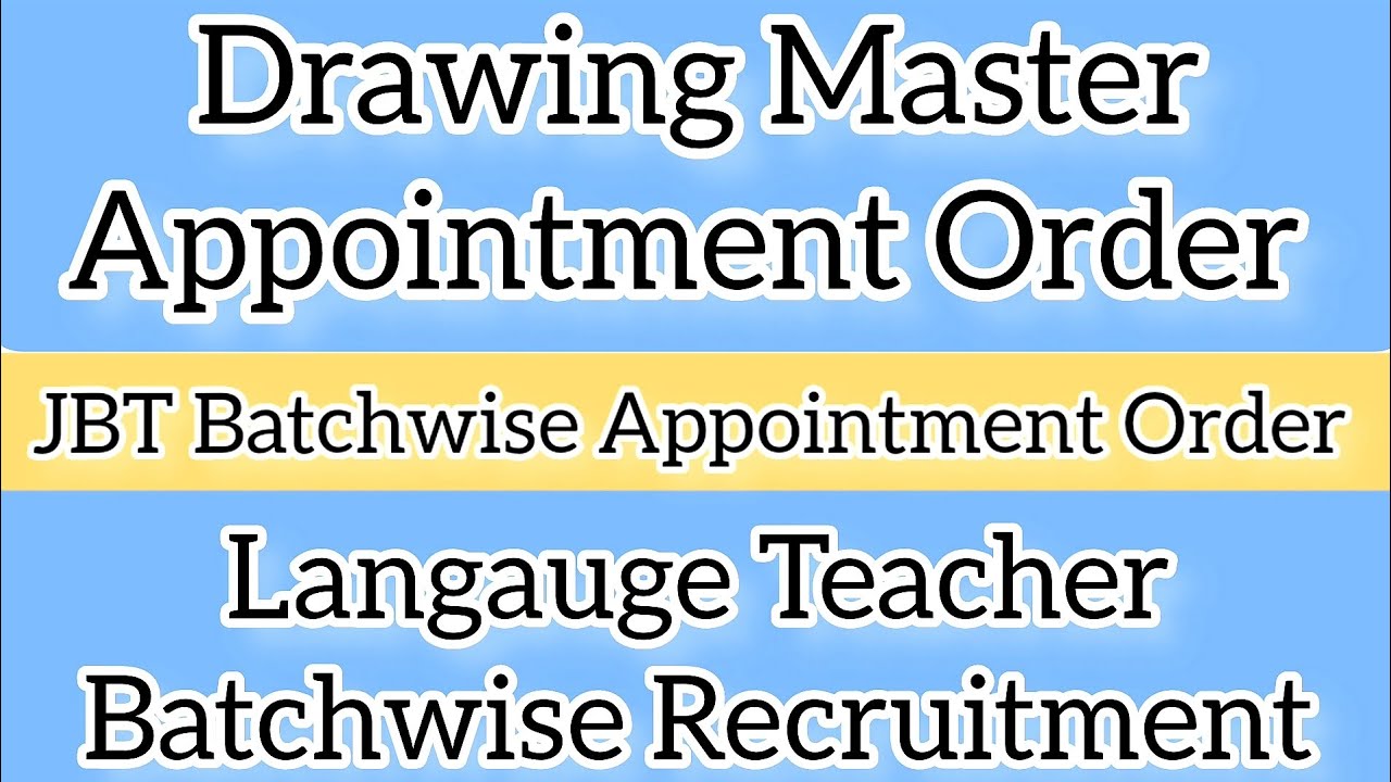 Drawing master & jbt appointment order || Language teacher batch wise recruitment