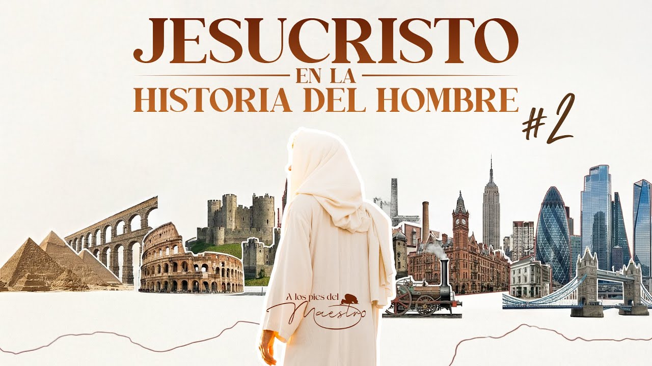 Jesucristo en la Historia del Hombre #2 | Seminario Bíblico