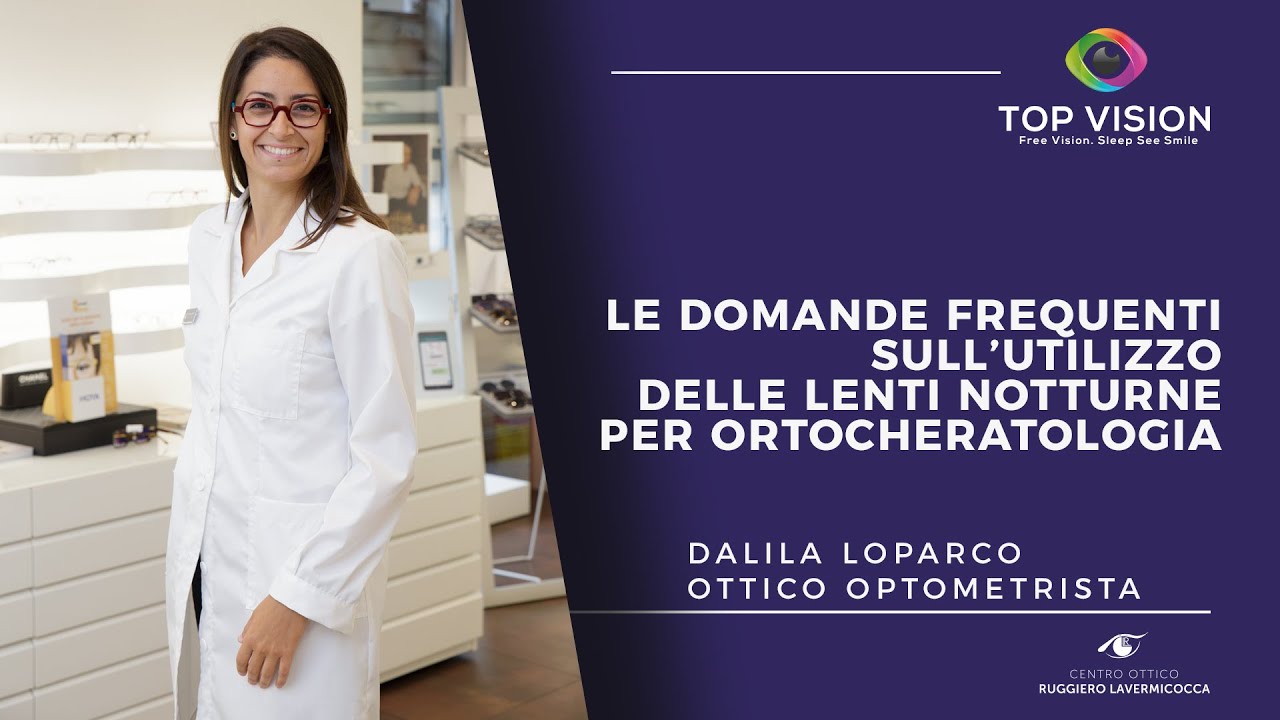 DOMANDE FREQUENTI SULL'UTILIZZO DELLE LENTI PER ORTOCHERATOLOGIA TOP VISION