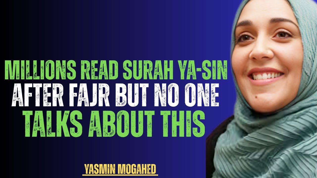 Millions Read Surah Ya-Sin After Fajr — But No One Talks About This | Yasmin Mogahed