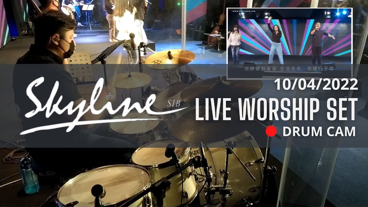 Skyline SIB| Mandarin Service (10/04/2022)| Drum Cam| Raymond Goh