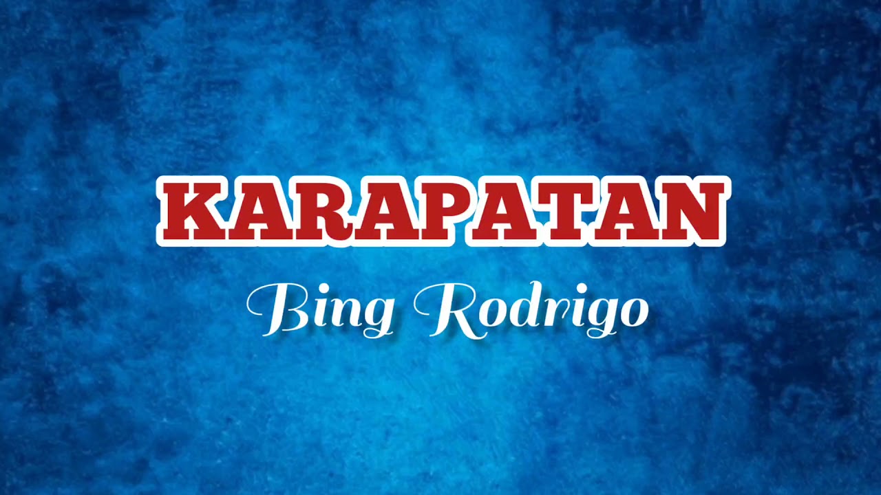 KARAPATAN - Bing Rodrigo