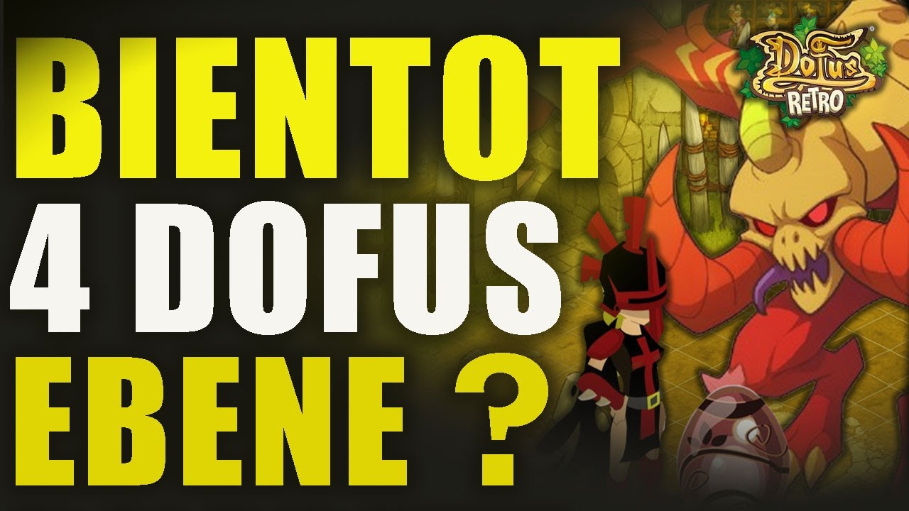 BIENTÔT 4 DOFUS EBENE ? - 15 DONJONS QU'TAN + ARENE [ DOFUS RETRO QU'TAN | DJ EP. 5 | ARENE EP. 4 ]