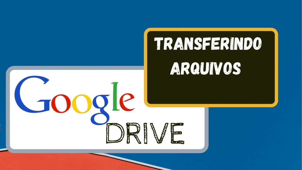 COMO TRANSFERIR ARQUIVOS PARA O GOOGLE DRIVE