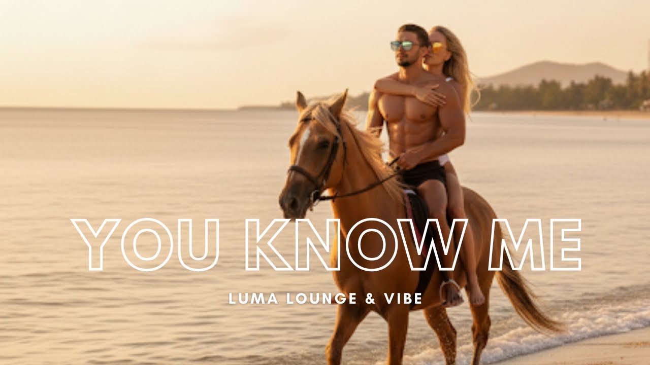 You Know Me | Luma Lounge & Vibe