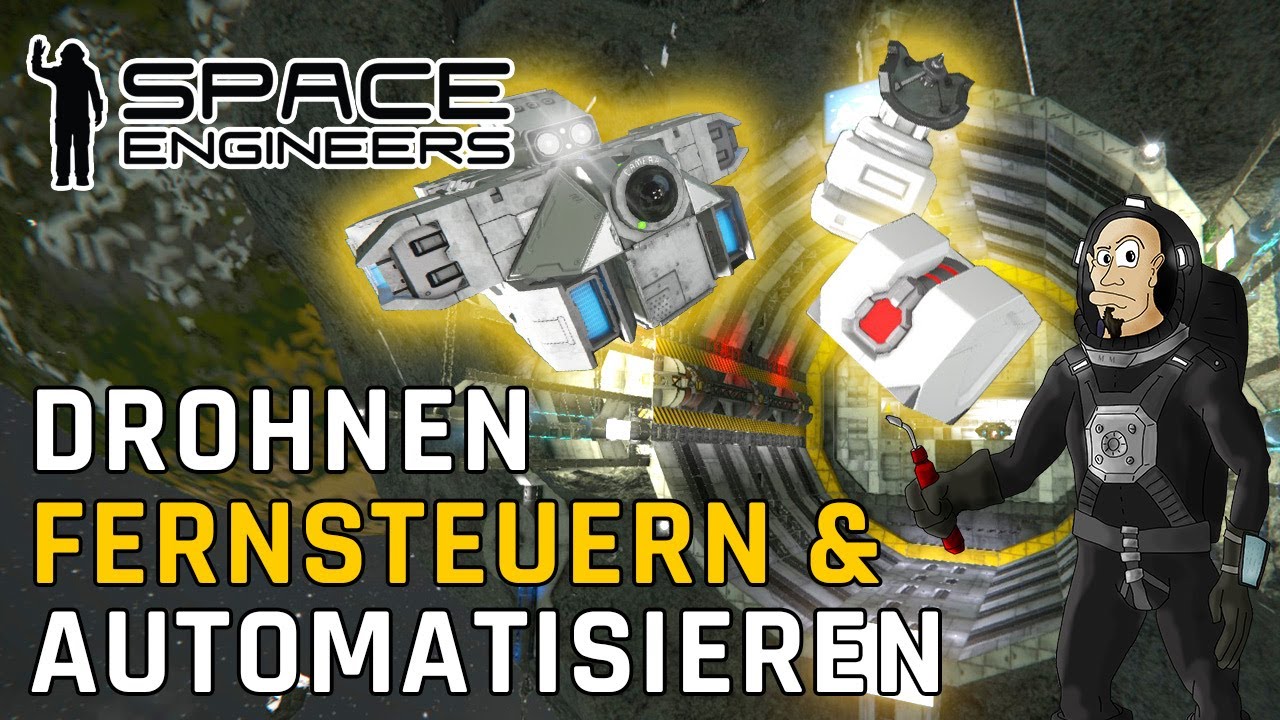 Space Engineers Tutorial - Drohnen fernsteuern  & automatisieren
