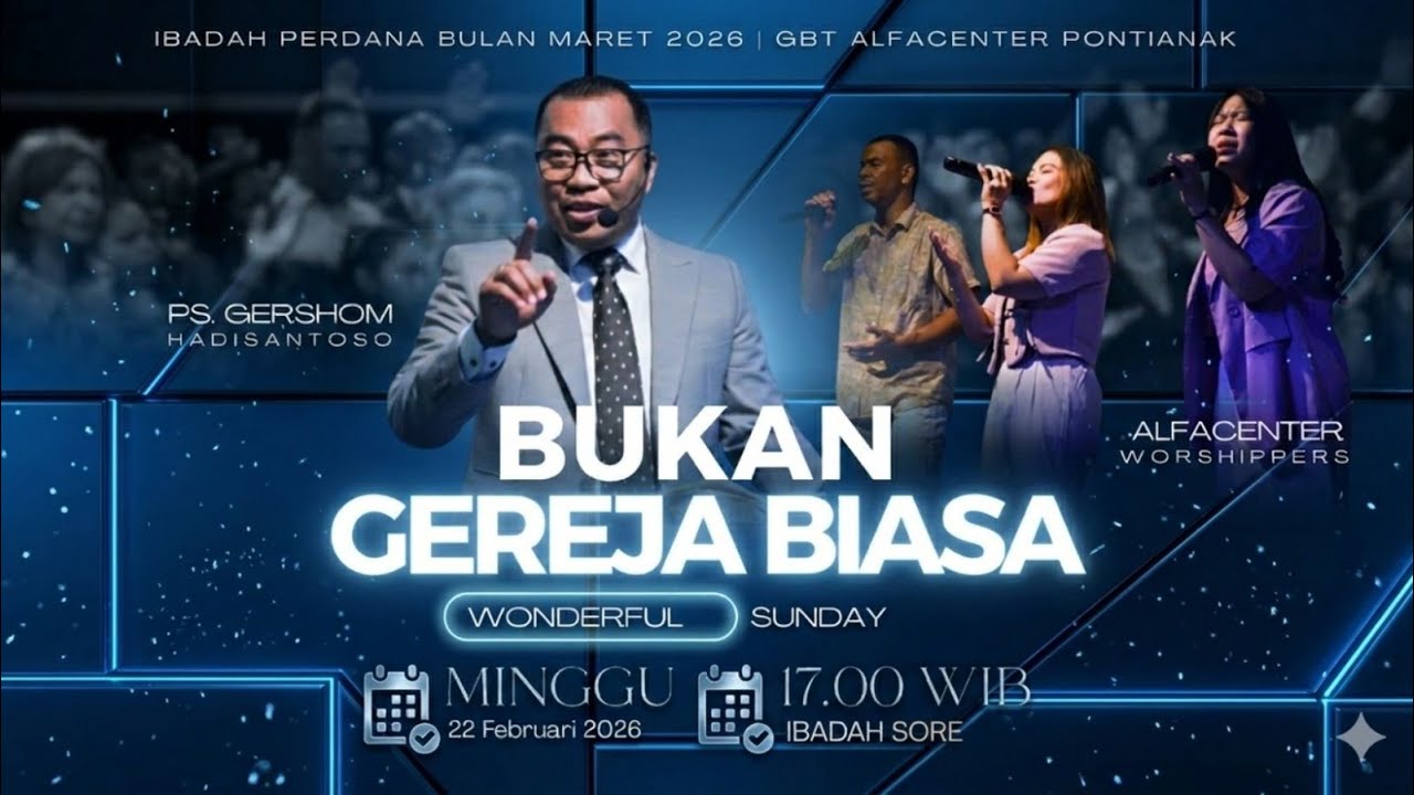 BUKAN GEREJA BIASA - WONDERFUL SUNDAY NIGHT ALFACENTER