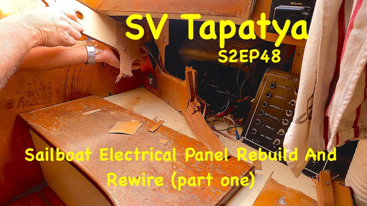 Sailboat Electrical Panel Rebuild And Rewire (part one) - SV Tapatya S2EP48