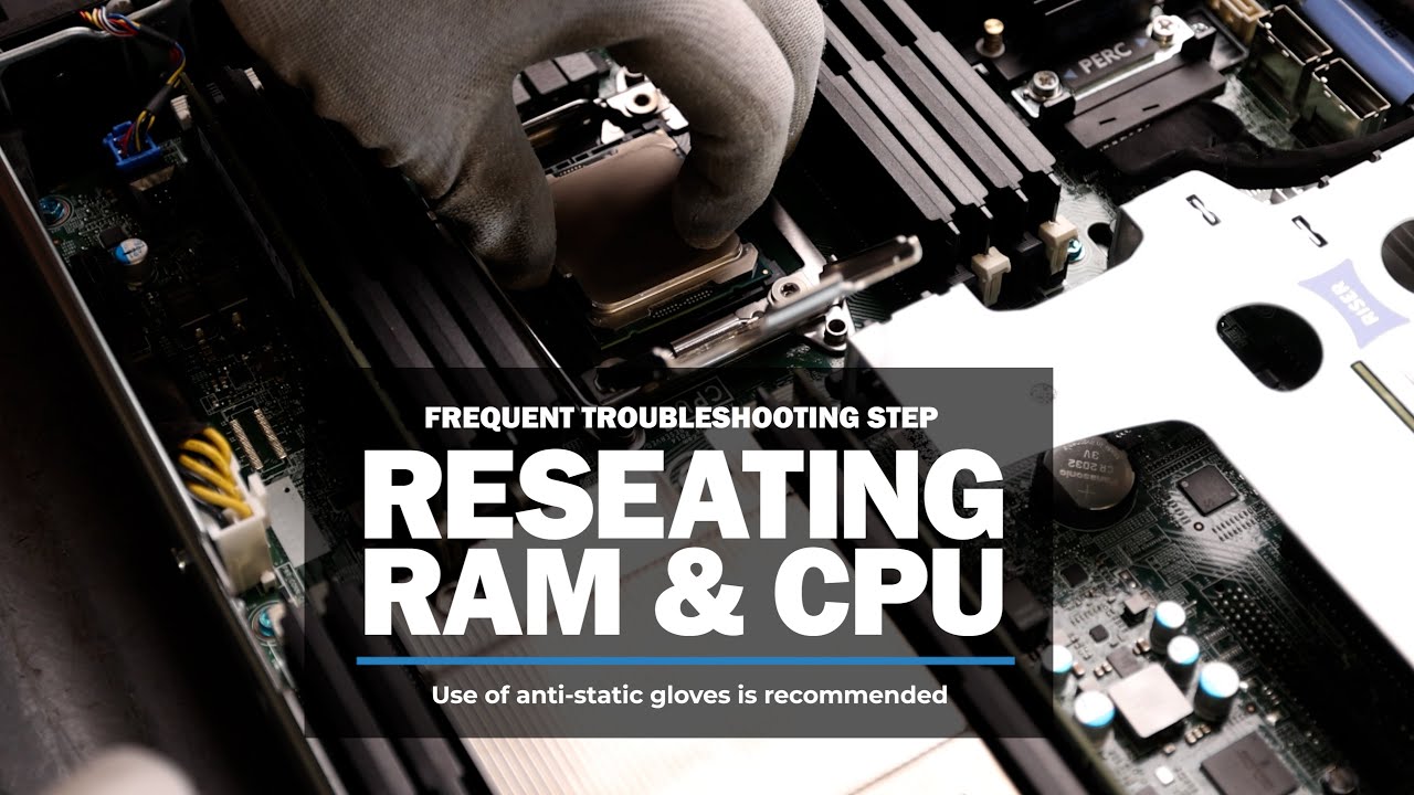 Troubleshooting PowerEdge Servers - Reseating RAM & CPU