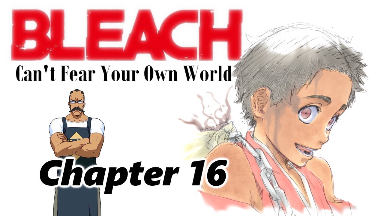 BLEACH Can't Fear Your Own World [Chapter 16] -fandub-