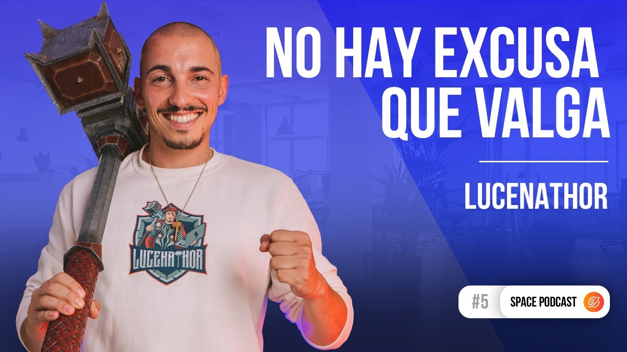 Lucenathor: No hay excusa que valga - Space Podcast #5