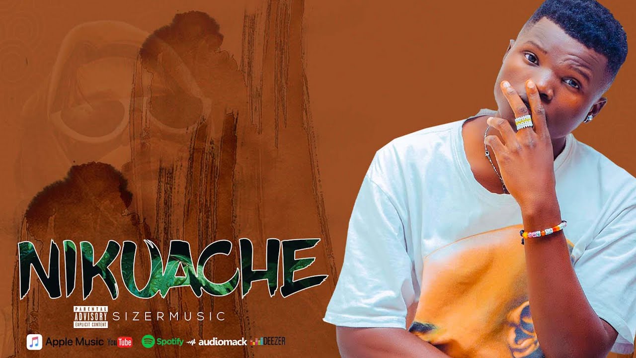 SIZER MUSIC - NIKUACHE OFFICIAL AUDIO