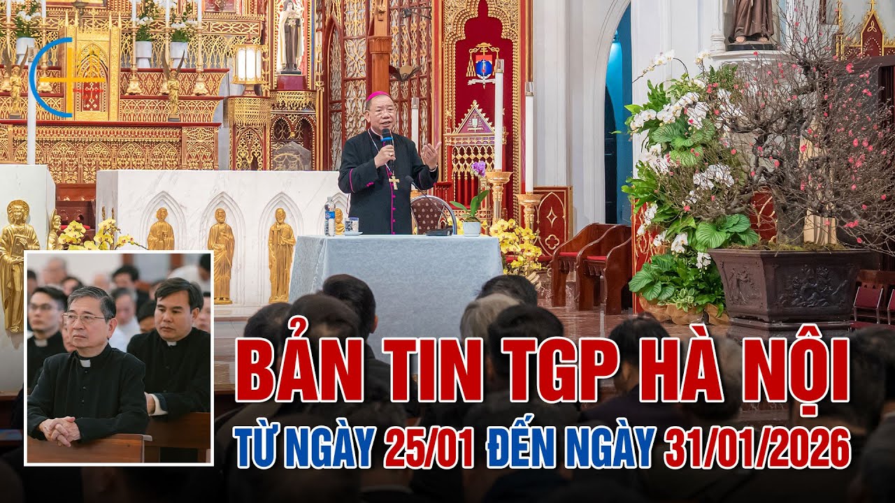 Bản Tin Tổng Hợp TGP Hà Nội (từ ngày 25/01 đến 31/01/2026)