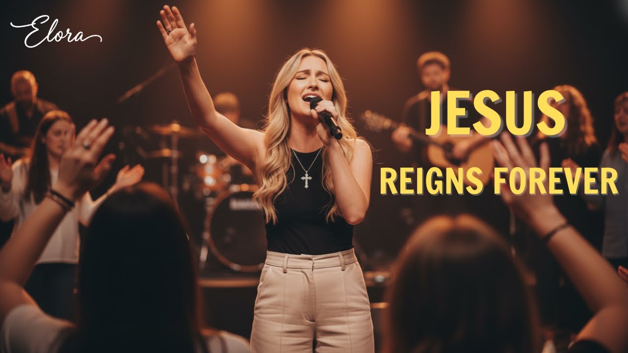 JESUS, YOU REIGN FOREVER | Powerful Live Worship | Elora Grace (2026)