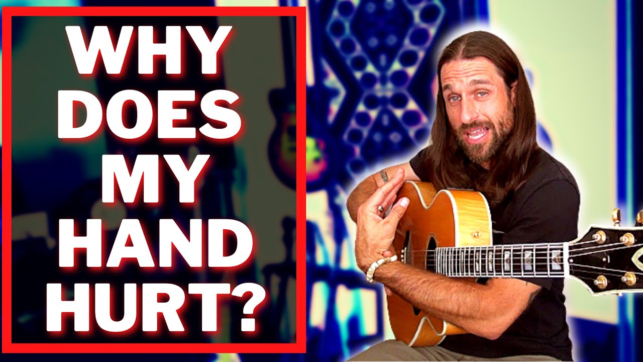 Why Does My Hand Hurt? - GUITAR LESSON -