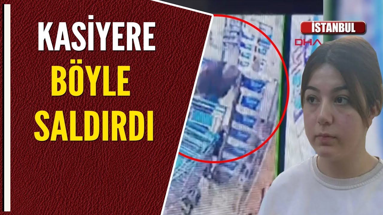 KASİYERE BÖYLE SALDIRDI