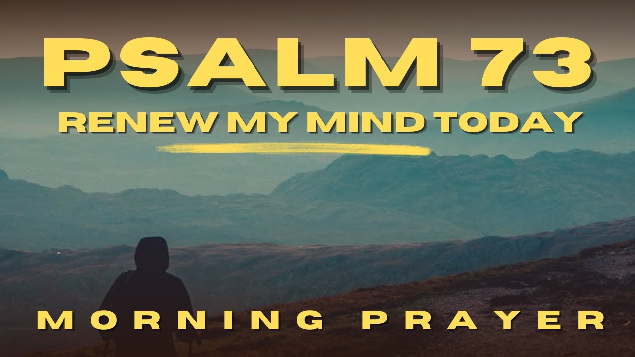 Psalm 73: A Heartfelt Morning Prayer Before You Start Your Day | Blessed Morning Prayer