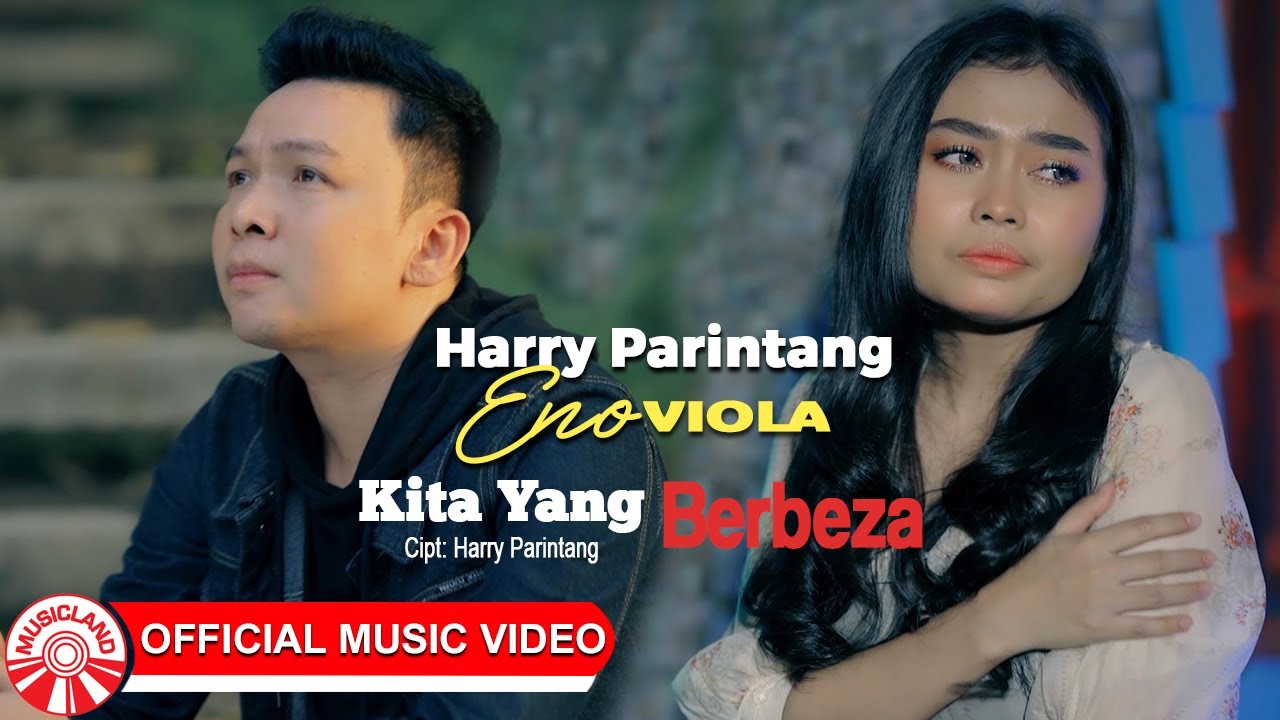 Harry Parintang & Eno Viola - Kita Yang Berbeza [Official Music Video HD]