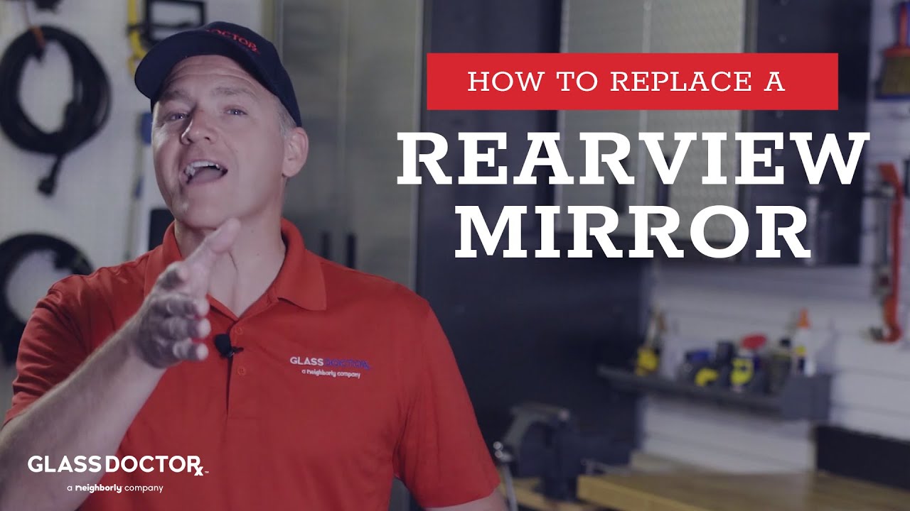 How to Replace a Rearview Mirror