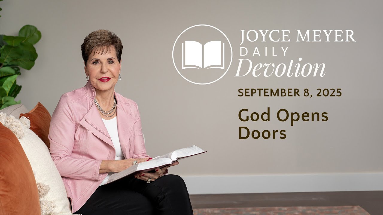 God Opens Doors | Daily Devotion from Joyce Meyer | September 8, 2025
