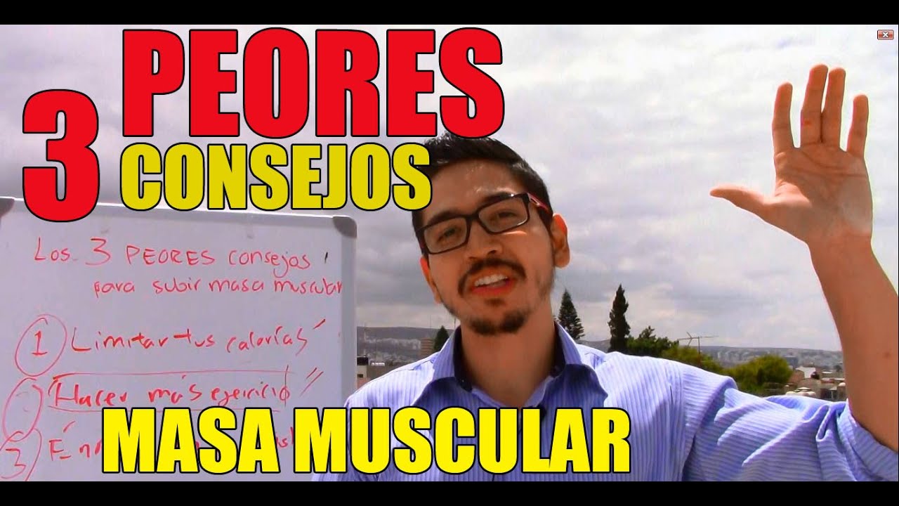 Los 3 PEORES Consejos Para Subir Masa Muscular